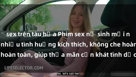 sex trên tàu hỏa Phim sex nữ sinh mới nhất: Trải nghiệm nhiều tình huống kích thích, không che hoàn toàn, giúp thỏa mãn cơn khát tình dục của các bạn trẻ